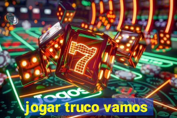 jogar truco vamos